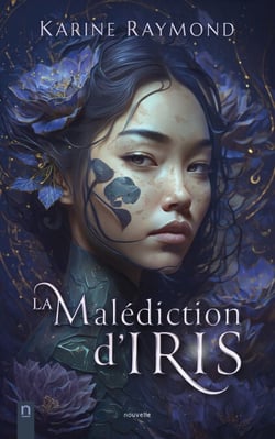 La Malédiction d’Iris - Nouvelle fantastique et psychologique sur fond d'oppression et de révolte
