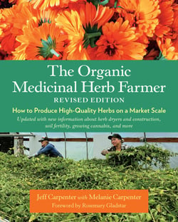 The Organic Medicinal Herb Farmer, Revised Edition - How to Produce High-Quality Herbs on a Market Scale