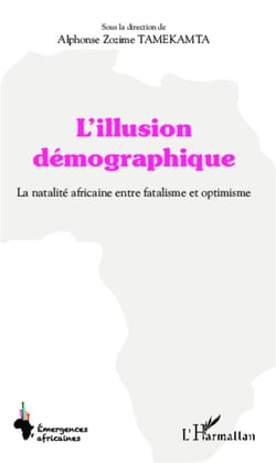 Illusion démographique - La natalité africaine entre fatalisme et optimisme