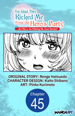 I'm Glad They Kicked Me From The Hero's Party... But Why're you following me, Great Saintess? #045