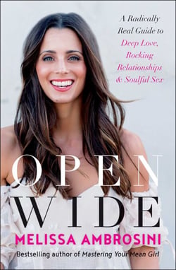 Open Wide - A Radically Real Guide to Deep Love, Rocking Relationships, and Soulful Sex