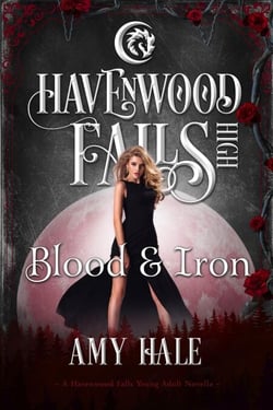 Blood &amp; Iron - Havenwood Falls High, #14