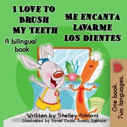 I Love to Brush My Teeth-Me encanta lavarme los dientes - English Spanish Bilingual Collection