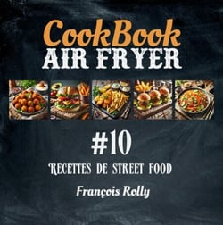 CookBook - Air Fryer - Recettes de street food - #10 - CookBooks, #10