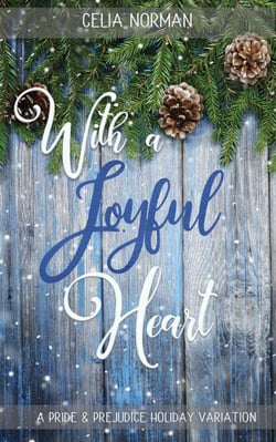 With a Joyful Heart: A Pride &amp; Prejudice Holiday Variation