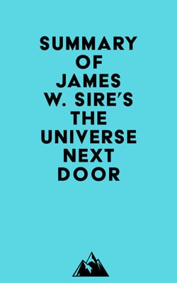 Summary of James W. Sire's The Universe Next Door