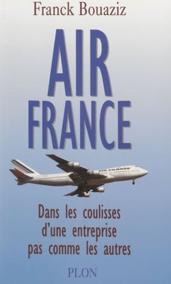 Air France - Dans les coulisses d'une entreprise pas comme les autres