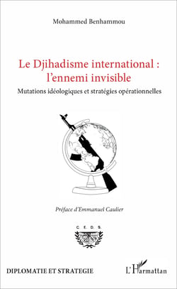 Le Djihadisme international : l'ennemi invisible - Mutations idéologiques et stratégies opérationnelles
