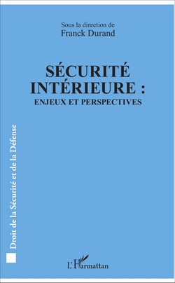 Sécurité intérieure : - Enjeux et perspectives