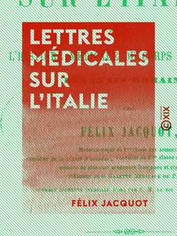 Lettres médicales sur l'Italie - Comprenant l'histoire médicale du corps d'occupation des états romains