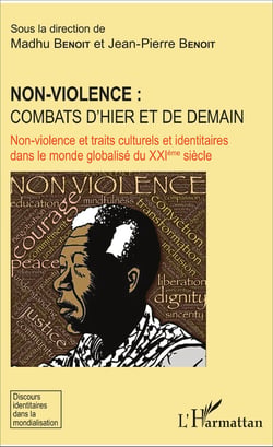 Non-violence : combats d'hier et de demain - Non-violence et traits culturels et identitaires dans le monde globalisé du XXIème siècle