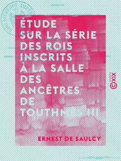 Étude sur la série des rois inscrits à la salle des ancêtres de Touthmès III