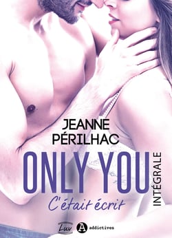 Only You : C'était écrit - Intégrale