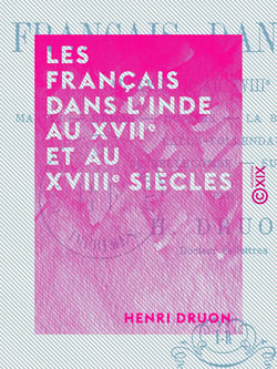 Les Français dans l'Inde au XVIIe et au XVIIIe siècles
