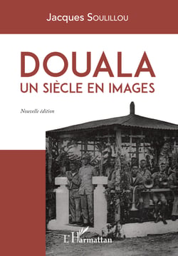 Douala - Un siècle en images - Nouvelle édition