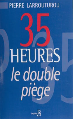 35 heures : le double piège - Le double piège
