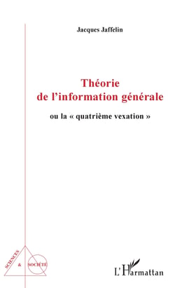 Théorie de l'information générale - Ou la "quatrième vexation"
