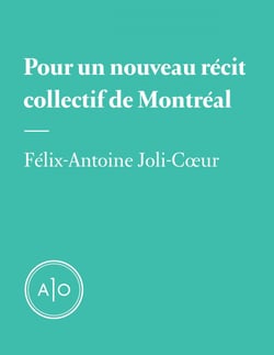 Pour un nouveau récit collectif de Montréal