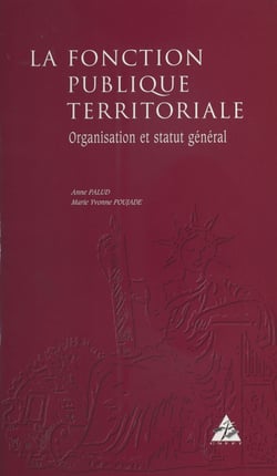 La Fonction publique territoriale - Organisation et statut général
