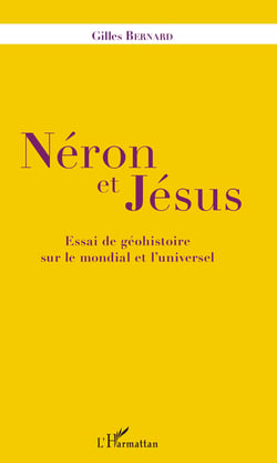 Néron et Jésus - Essai de géohistoire sur le mondial et l'universel