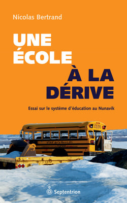 Une école à la dérive - Essai sur le système d’éducation au Nunavik
