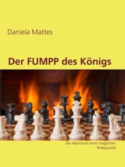 Der FUMPP des KönigsDie Abenteuer eines magischen Bodyguards