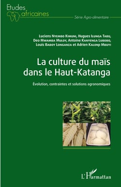 La culture du maïs dans le Haut-Katanga - Evolution, contraintes et solutions agronomiques