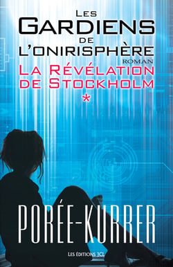 La Révélation de Stockholm - Les Gardiens de l'onirisphère, tome 1