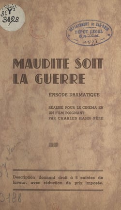 Maudite soit la guerre - Épisode dramatique réalisé pour le cinéma en un film poignant