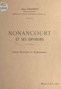 Nonancourt et ses environs - Notice historique et archéologique