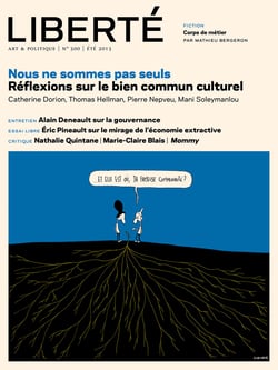 Revue Liberté 300 - Nous ne sommes pas seuls - numéro complet - Réflexions sur le bien commun culturel