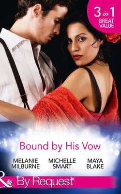 Bound By His Vow - His Final Bargain / The Rings That Bind / Marriage Made of Secrets