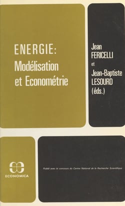 Énergie, modélisation et économétrie - Actes du 2e Colloque international de l'Association d'économétrie appliquée, Aix-en-Provence, 10-11 décembre 1981