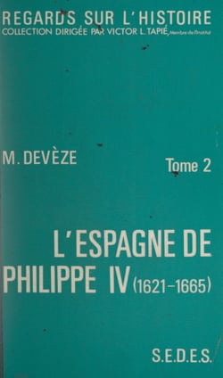 L'Espagne de Philippe IV (2) - 1621-1665, siècle d'or et de misère