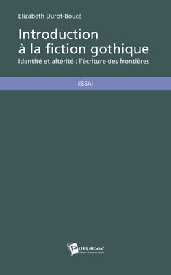 Introduction à la fiction gothique - Identité et altérité : l’écriture des frontières