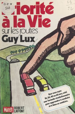 Priorité à la vie sur les routes - Suivi de Le code de la route sous une forme programmée