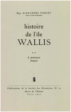 Histoire de l’île Wallis. Tome 2 - Le protectorat français