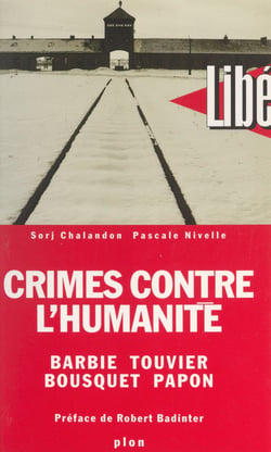 Crimes contre l'Humanité : Barbie, Touvier, Bousquet, Papon