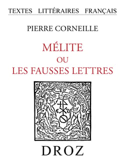 Mélite ou les fausses lettres : pièce comique - Texte de la première édition (1633) publié avec les variantes