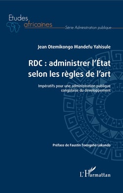 RDC : administrer l'Etat selon les règles de l'art - Impératifs pour une administration publique congolaise du développement