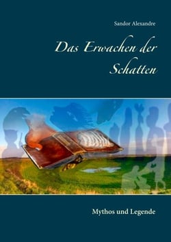 Das Erwachen der Schatten - Mythos und Legende