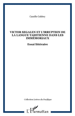 Victor Segalen et l'irruption de la langue tahitienne dans les Immémoriaux - Essai littéraire