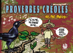 Proverbes créoles Volume 4 - Lé an el ka chanté an mé... Asiré avril fini!