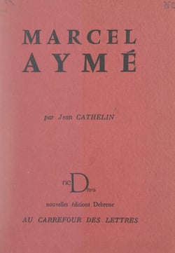 Marcel Aymé - Ou Le paysan de Paris