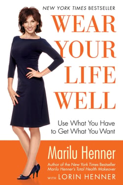 Wear Your Life Well - Use What You Have to Get What You Want