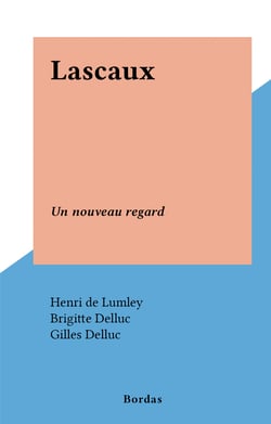 Lascaux - Un nouveau regard