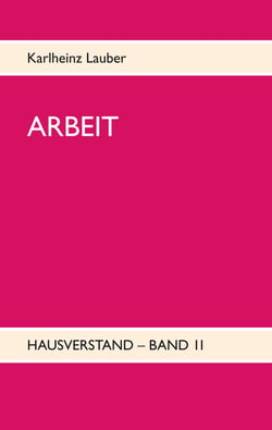 ARBEIT - Hausverstand-Band II