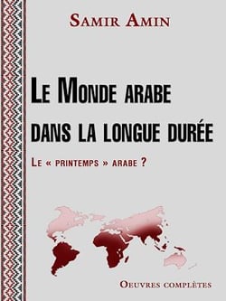 Le Monde arabe dans la longue durée - Le « printemps » arabe ?