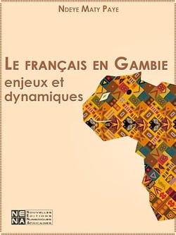 Le français en Gambie - Enjeux et dynamiques - Pour une approche sociolinguistique : Enquête de 2010 à 2015, à Banjul et Brikama