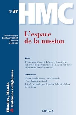 Histoire, Monde et Cultures religieuses N°37 :  L'espace de la mission